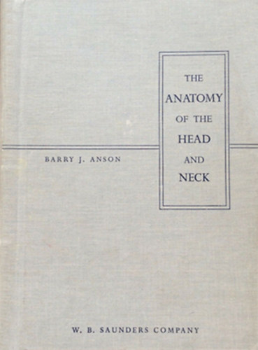Barry J. Anson - The Anatomy of the Head and Neck