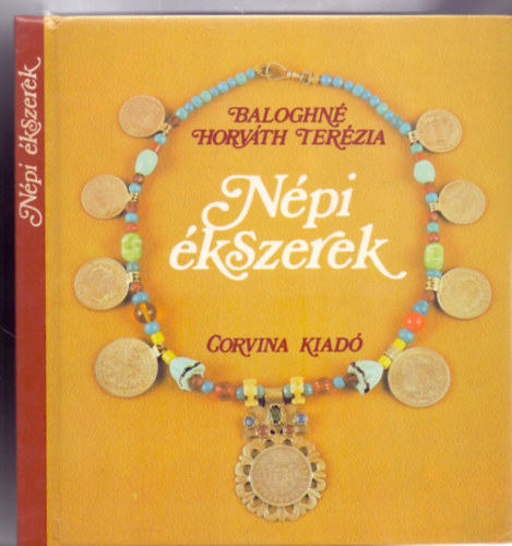 Baloghn� Horv�th Ter�zia - N�pi �kszerek (Magyar N�pm�v�szet)