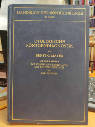Ernst G. Mayer - Otologische Rntgendiagnostik (Flgygyszati rntgendiagnosztika) - Handbuch der Rntgenkunde II. Band