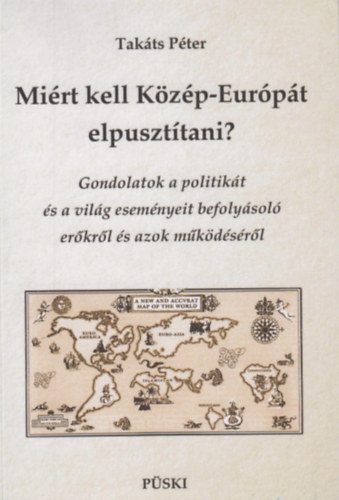 Takáts Péter - Miért kell Közép-Európát elpusztítani?