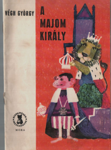 V�gh Gy�rgy - a majom kir�ly