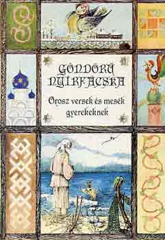 Dornbach Mria  (szerk.) - Gndr nyrfcska (orosz versek s mesk gyerekeknek)