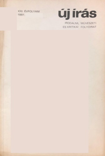 Új írás 1981. május - Irodalmi, művészeti és kritikai folyóirat (XXI. évf., 5. szám)