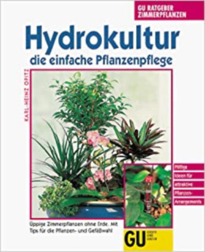 Karl-Heinz-Opitz - Hydrokultur die einfache Pflanzenpflege