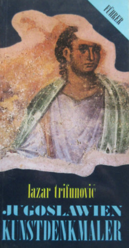 Lazar Trifunovic - Jugoslawien, Kunstdenkmäler