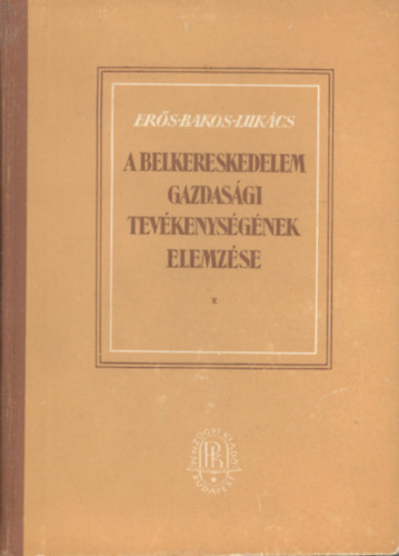 Ers-Bakos-Lukcs - A belkereskedelem gazdasgi tevkenysgnek elemzse