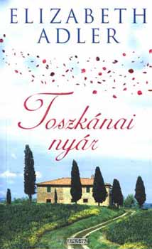 Elizabeth Adler - Toszkánai nyár