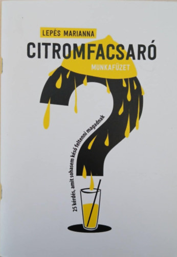 Lepés Marianna - Citromfacsaró - Munkafüzet