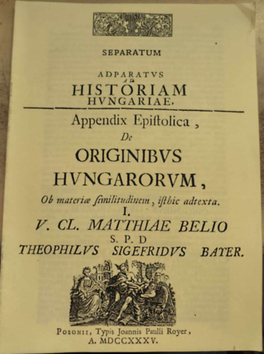 Appendix Epistolica deoriginibus Hungarorum I. (reprint)