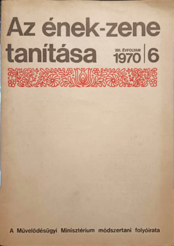 Az nek-zene tantsa XIII. vfolyam 1970/6