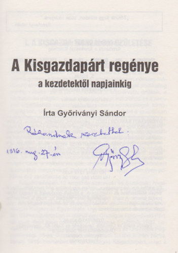 Gyrivnyi Sndor - A Kisgazdaprt regnye a kezdetektl napjainkig (Dediklt)