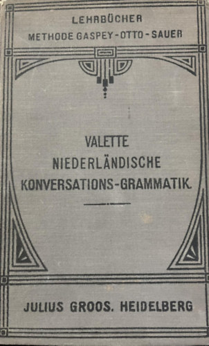 Thodor Grard Glaude  Valette (T. G. G.) - Niederlndische Konversations-grammatik