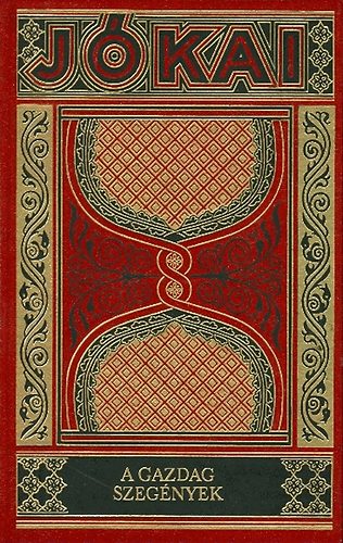 J�kai M�r - A gazdag szeg�nyek (Gy�jtem�nyes d�szkiad�s 19.)