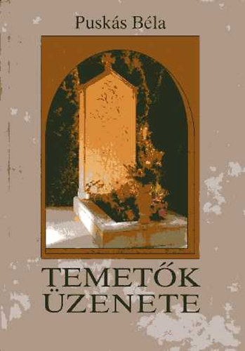Pusk�s B�la - Temet�k �zenete