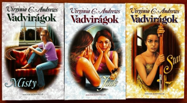 V. C. Andrews - 3db Virginia C. Andrews regény a "Vadvirágok" sorozatból: Jade + Misty + Star