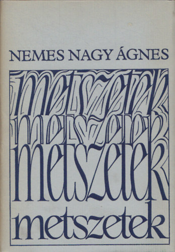 Nemes Nagy �gnes - Metszetek (essz�k, tanulm�nyok)