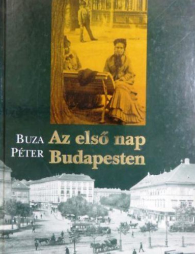 Buza P�ter - Az els� nap Budapesten