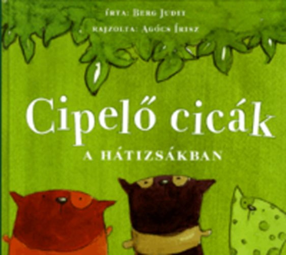 Berg Judit - Cipel� cic�k a h�tizs�kban