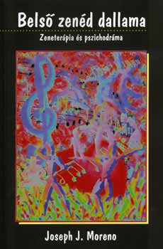 Joseph J. Moreno - Bels� zen�d dallama - Zeneter�pia �s pszichodr�ma