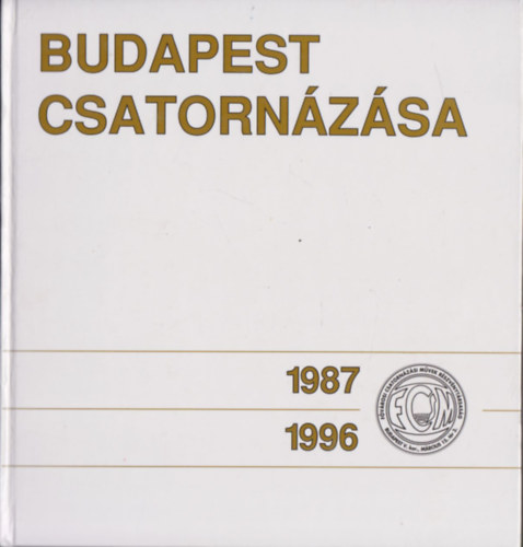 Mattyasovszky Jnos - dor Istvn - Rymorz Pl  (szerk.) - Budapest csatornzsa 1987-1996