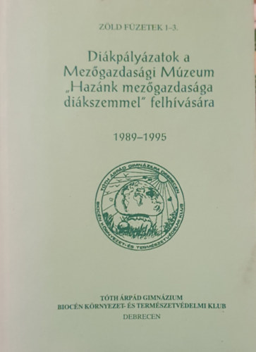 Budayn Klczi Ildik  (szerk.) - Dikplyzatok a Mezgazdasgi Mzeum "Haznk mezgazdasga dikszemmel" felhvsra 1989-1995