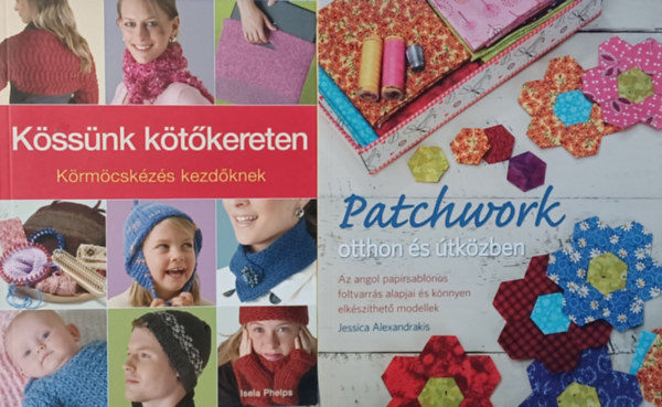 Isela Phelps Alexandrakis Jessica - Patchwork otthon s tkzben - Az angol paprsablonos foltvarrs alapjai s knnyen elkszthet modellek  + Kssnk ktkereten - Krmcskzs kezdknek (2 m)