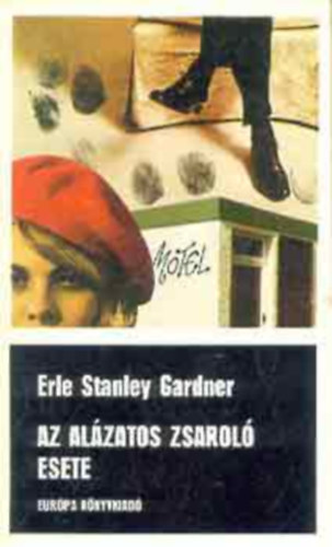 Erle Stanley Gardner - Az alzatos zsarol esete (SZERKESZT Gy. Horvth Lszl)