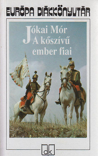 Jókai Mór - A kőszívű ember fiai - Európa diákkönyvtár