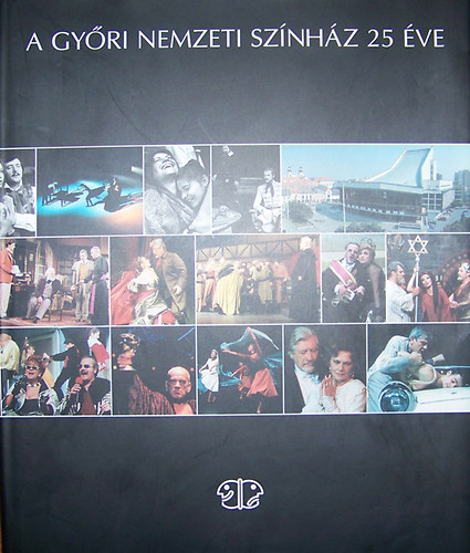 Korcsmáros György - A Győri Nemzeti Színház 25 éve