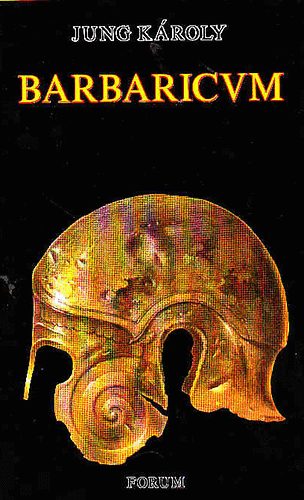 Jung K�roly - Barbaricvm (F�g�k �s m�s versek)