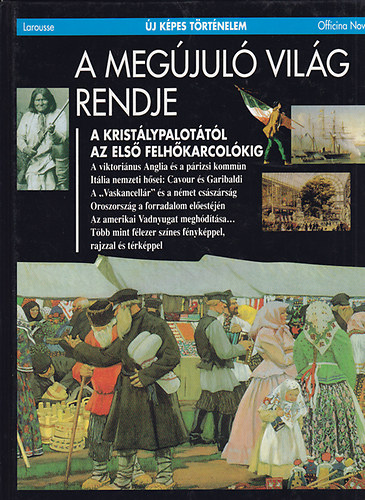 Zuccarelli - Virgili - Cadié - Trocmé - Rapoport - Troubetzkoy - A megújuló világ rendje - A kristálypalotáktól az első felhőkarcolókig - (Új képes történelem)