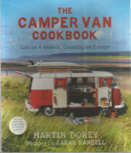Martin Dorey - The Camper Van Cookbook - Life on 4 wheels, Cooking on 2 rings