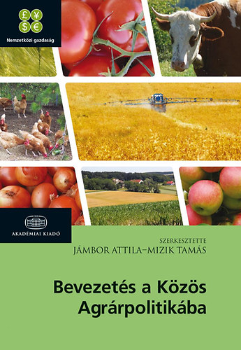Jámbor Attila Mizik Tamás - Bevezetés a Közös Agrárpolitikába