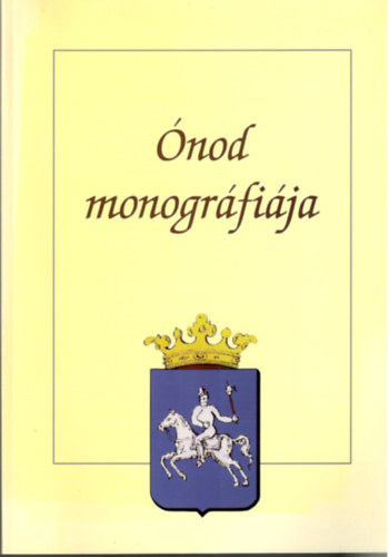 Veres L�szl�  (szerk.); Viga Gyula (szerk.) - �nod monogr�fi�ja