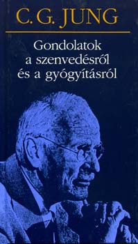 Carl Gustav Jung - Gondolatok a szenved�sr�l �s a gy�gy�t�sr�l