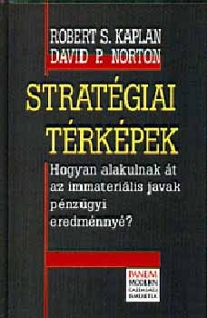R.S. Kaplan D.P. Norton - Stratégiai térképek