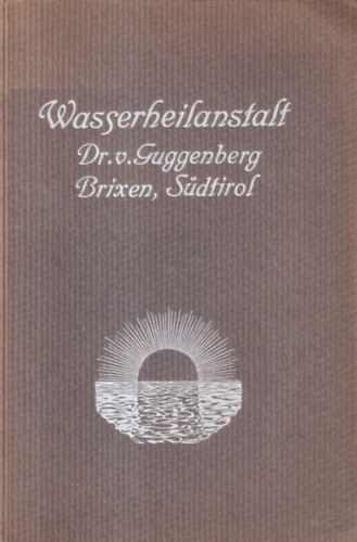Prospekt der Wasserheilanstalt Dr. von Guggenberg - Brixen, Südtirol
