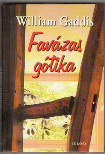 William Gaddis - Favázas gótika