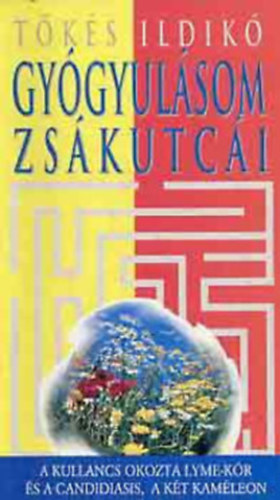 T�k�s Ildik� - Gy�gyul�som zs�kutc�i - A kullancs okozta Lyme-k�r �s a candidiasis, a k�t kam�leon