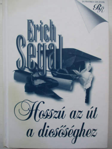 Erich Segal - Hossz az t a dicssghez