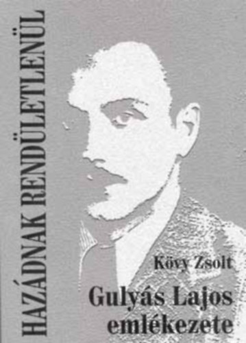 Kvy Zsolt - Hazdnak rendletlenl - Gulys Lajos emlkezete