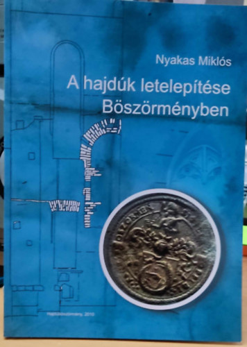 Nyakas Mikl�s - A hajd�k letelep�t�se B�sz�rm�nyben