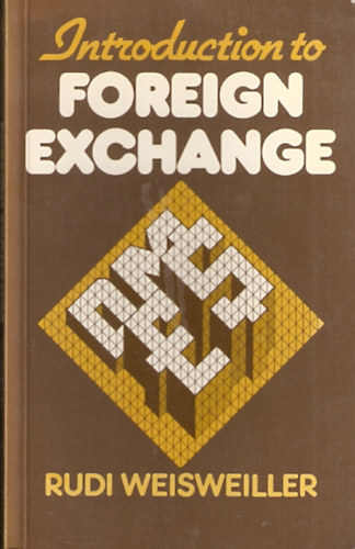 Rudi Weisweiler - Introduction to Foreign Exchange