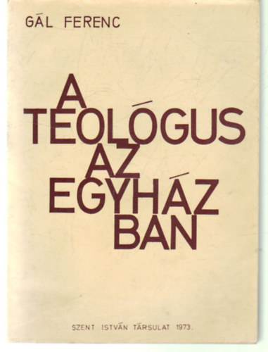 Gl Ferenc - A teolgus az egyhzban