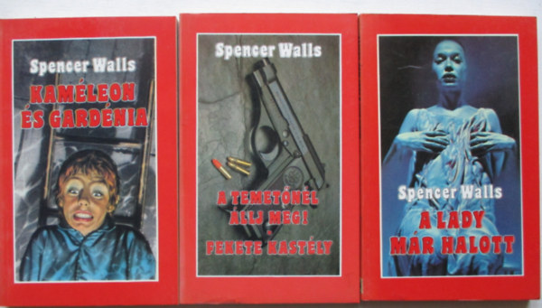 3 db Spencer Walls (Kamleon s Gardnia, A Lady mr halott, A temetnl llj meg - Fekete kastly)