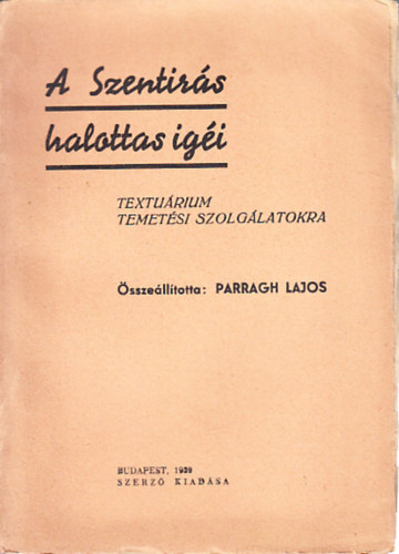 Parragh Lajos - A Szentírás halottas igéi (Textuárium temetési szolgálatokra)