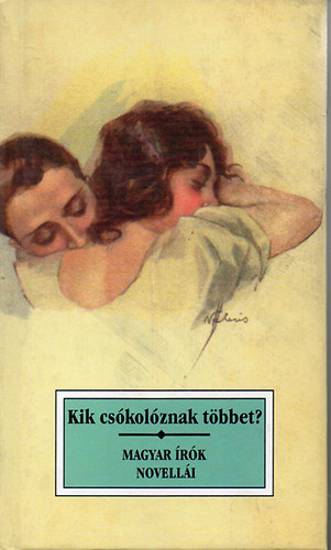 Kik cs�kol�znak t�bbet? magyar �r�k novell�i