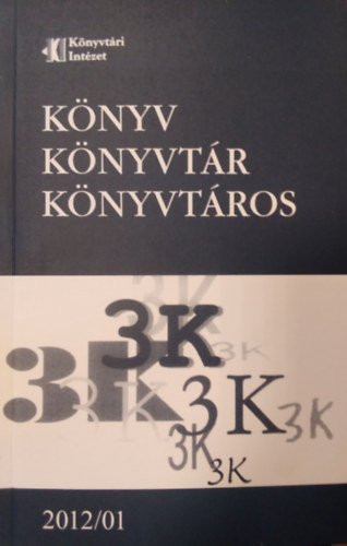 Mezey Lszl Mikls  Bartk Gyrgyi szerk. (szerk.) - Knyv, Knyvtr, Knyvtros 2012 / 01