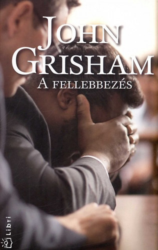 John Grisham - A fellebbezs