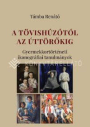 Támba Renátó - A Tövishúzótól az Úttörőkig